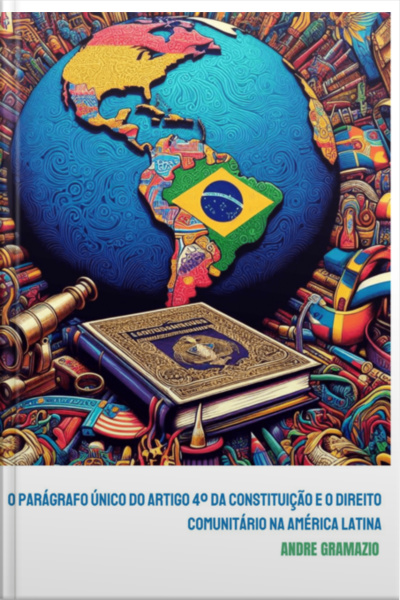 O Parágrafo Único Do Artigo 4º Da Constituição E O Direito Comunitário Na América Latina