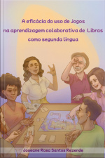 A Eficácia Do Uso De Jogos Na Aprendizagem Colaborativa De Libras Como Segunda Língua