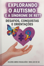 Explorando O Autismo E A Síndrome De Rett: Desafios, Conquistas E Orientações