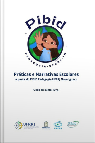 Práticas E Narrativas Escolares A Partir Do Pibid Pedagogia Ufrrj Nova Iguaçu