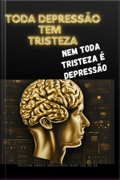 Toda A Depressão Tem Tristeza, Nem Toda A Tristeza É Depressão