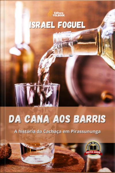 Da Cana Aos Barris: A História Da Cachaça Em Pirassununga