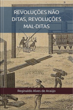 Revoluções Não Ditas, Revoluções Mal-ditas