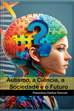 Autismo: A Ciência, A Sociedade E O Futuro