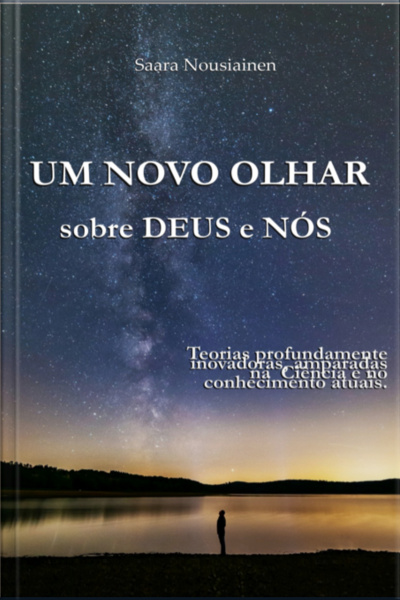 Um Novo Olhar Sobre Deus E Nós