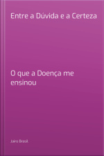 Entre A Dúvida E A Certeza