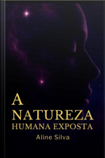 A Natureza Humana Exposta