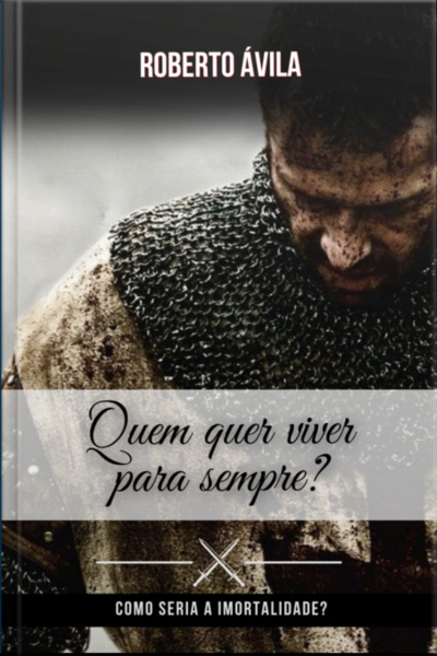Quem Quer Viver Para Sempre?