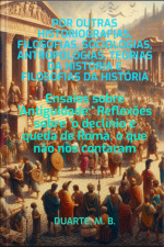 Por Outras Historiografias, Filosofias, Sociologias, Antropologias, Teorias Da História E Filosofias Da História