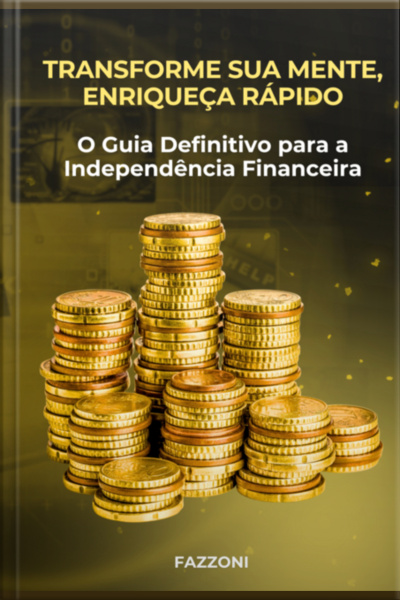 Transforme Sua Mente, Enriqueça Rápido