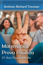 A Matemática Do Provão Paulista Seriado Ii: Apostila Preparatória Para Alunos Do 2º Ano Do Ensino Médio