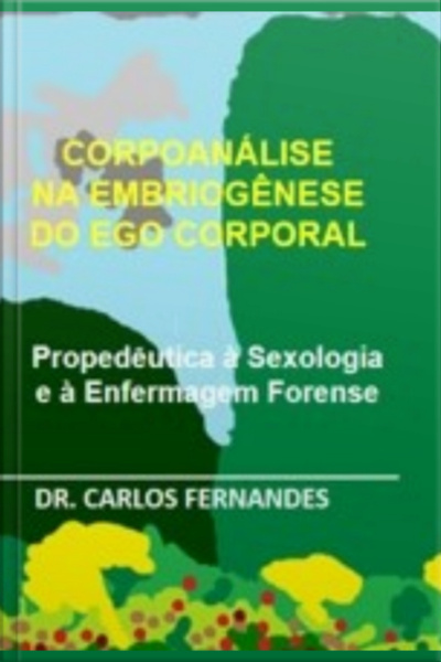 Corpoanálise Na Embriogênese Do Ego Corporal
