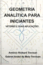 Geometria Analítica Para Iniciantes: Vetores E Suas Aplicações