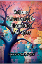 Autismo: Ferramentas De Diagnóstico E Terapias