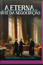 A Eterna (e Não Menos Elegante) Arte Da Negociação