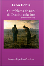O Problema Do Ser, Do Destino E Da Dor (versão Ampliada)
