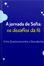 A Jornada De Sofia: O Desafio Da Fé