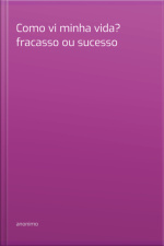 Como Vi Minha Vida? Fracasso Ou Sucesso