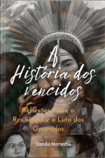 A História Dos Vencidos