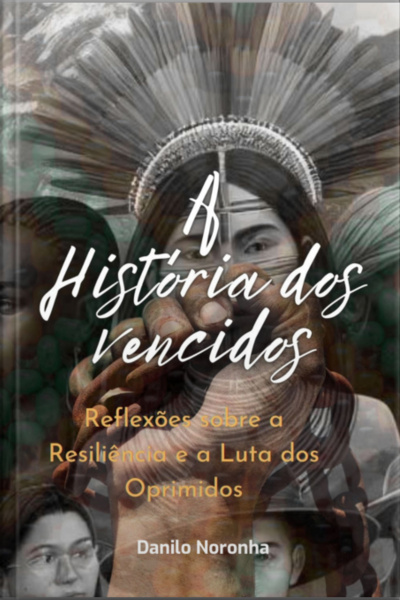 A História Dos Vencidos