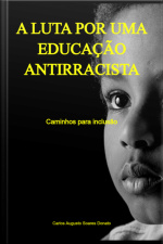 A Luta Por Uma Educação Antirracista