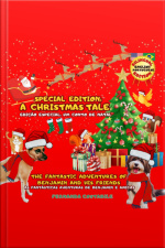The Fantastic Adventures Of Benjamin And His Friends: Special Edition - A Christmas Tale