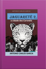 Jaguaretê2, A Cidade Dos Coronéis