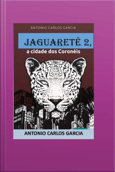 Jaguaretê2, A Cidade Dos Coronéis