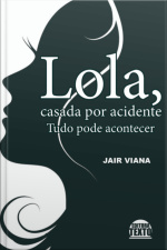 Lola, Casada Por Acidente