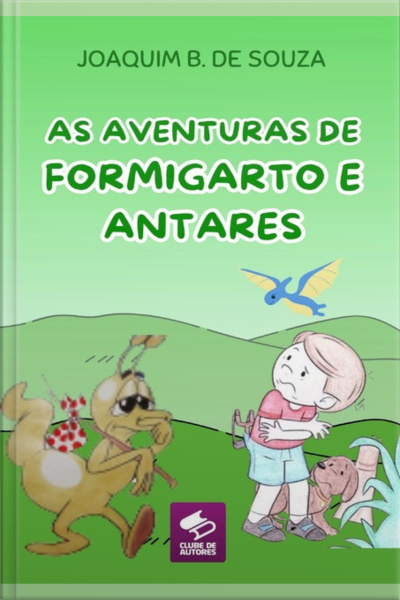 As Aventuras De Formigarto E Antares