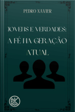 Jovens E Verdades: A Fé Na Geração Atual
