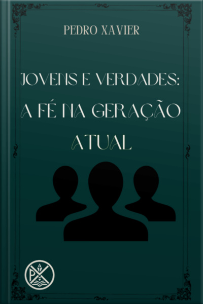 Jovens E Verdades: A Fé Na Geração Atual