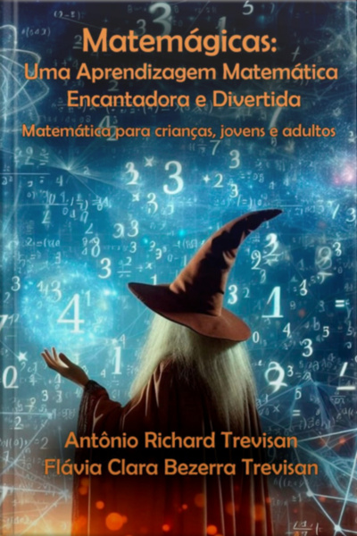 Matemágicas: Uma Aprendizagem Matemática Encantadora E Divertida