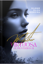 A Mulher Virtuosa De Provérbios 31