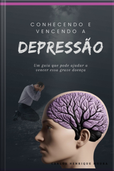 Conhecendo E Vencendo A Depressão