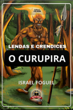 Lendas E Crendices: O Curupira