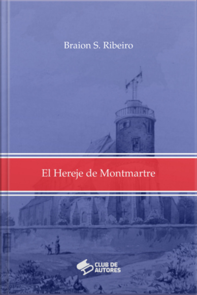 El Hereje De Montmartre