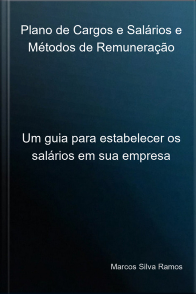 Plano De Cargos E Salários E Métodos De Remuneração
