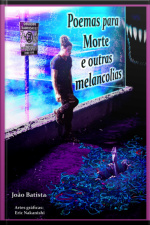 Poemas Para Morte E Outras Melanciolias