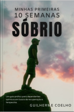 Minhas Primeiras 10 Semanas Sóbrio