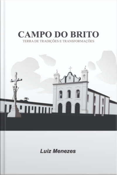 Campo Do Brito Terra De Tradições E Transformações