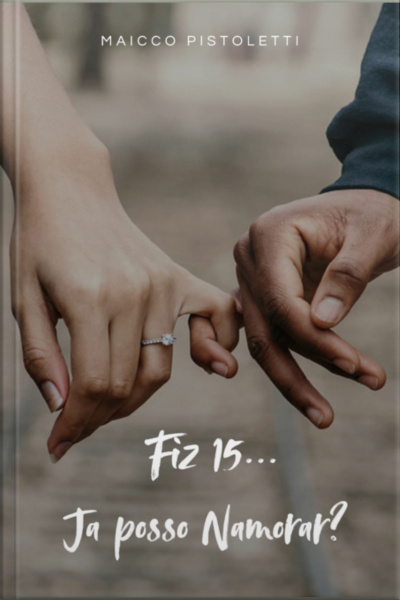 Fiz 15... Já Posso Namorar?