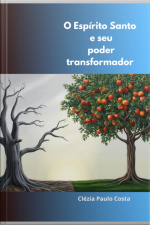 O Espírito Santo E Seu Poder Transformador
