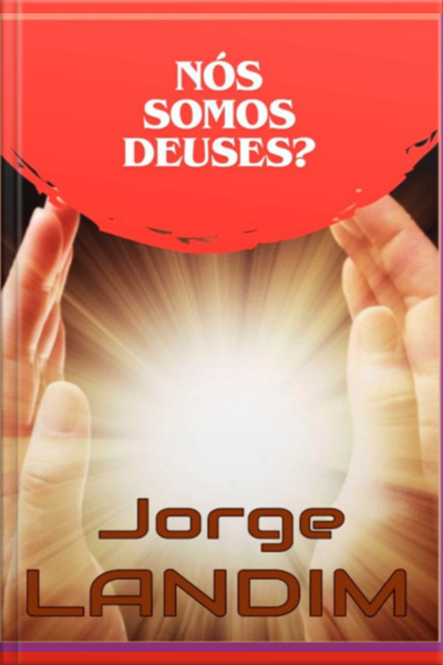 Nós Somos Deuses?