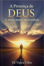A Presença De Deus: A Nossa Maior Necessidade