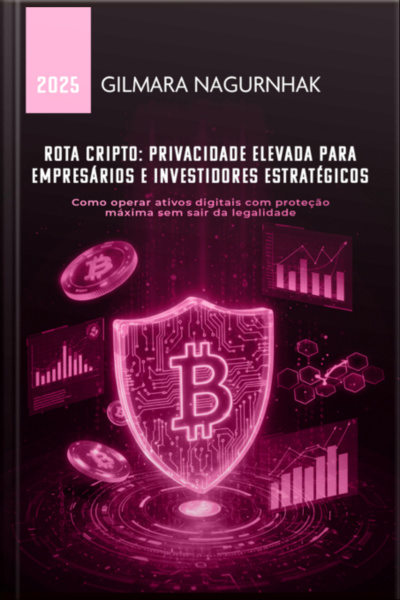 Rota Cripto: Privacidade Elevada Para Empresários E Investidores Estratégicos