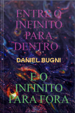 Entre O Infinito Para Dentro E O Infinito Para Fora
