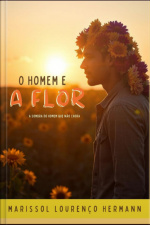 O Homem E A Flor