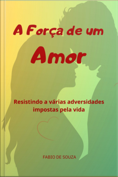 A Força De Um Amor