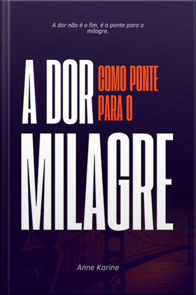 A Dor Como Ponte Para O Milagre